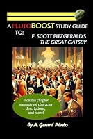 PlutoBOOST Study Guide to F. Scott Fitzgerald's The Great Gatsby: A PlutoBOOST Study Guide B0CYL8BN59 Book Cover