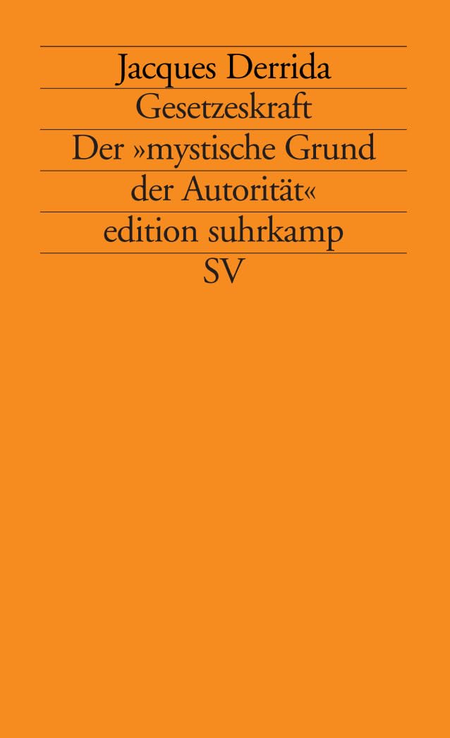 Gesetzeskraft: Der 'mystische Grund der Autorität'