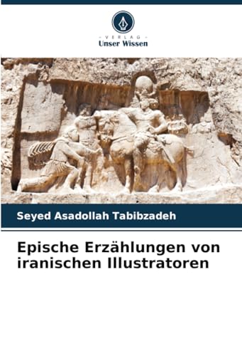 Epische Erzählungen von iranischen Illustratoren: DE