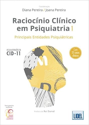 Raciocínio Clínico em Psiquiatria - Volume I - Principais Entidades Psiquiátricas