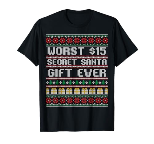 Product Image of the Best Worst $15 Secret Santa Gift Ever Shirt Funny Gift Idea T-Shirt