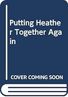 Putting Heather Together Again 0449703126 Book Cover