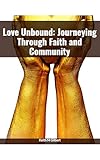 Love Unbound: Journeying Through Faith and Community (Trinity Spiritual Series- by KMG) (English Edition)