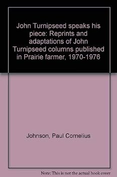 John Turnipseed speaks his piece: Reprints and adaptations of John Turnipseed columns published in Prairie farmer, 1970-1976