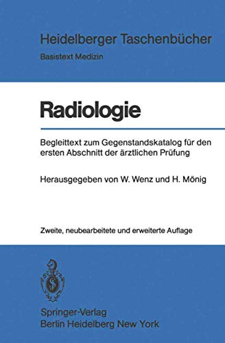 Radiologie: Begleittext zum Gegenstandskatalog für den ersten Abschnitt der ärztlichen Prüfung (Heidelberger Taschenbücher, 176) (German Edition)