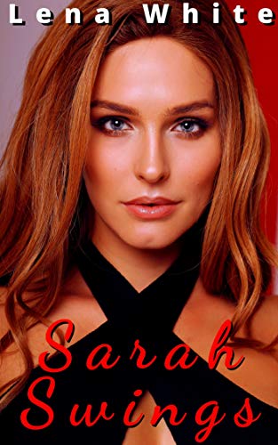 Sarah Swings (The Swingers Series Book 1)