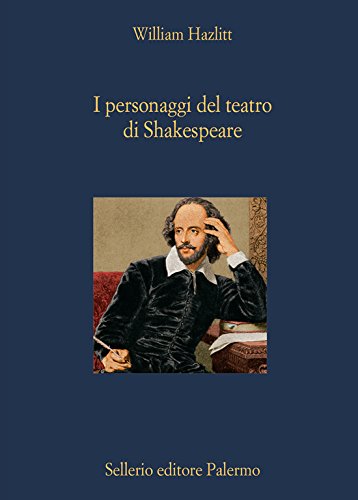 I personaggi del teatro di Shakespeare I personaggi del teatro di Shakespeare