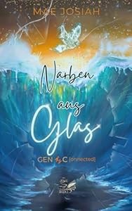Narben aus Glas: Gen disconnected – Band 2 – faith-based near-future slow burn Thriller (Dystopie) (Gen C, Band 2)