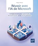  Réussir avec l’IA de Microsoft - Stratégies et outils pour Copilot Studio, Microsoft Foundry et des IA non génératives
