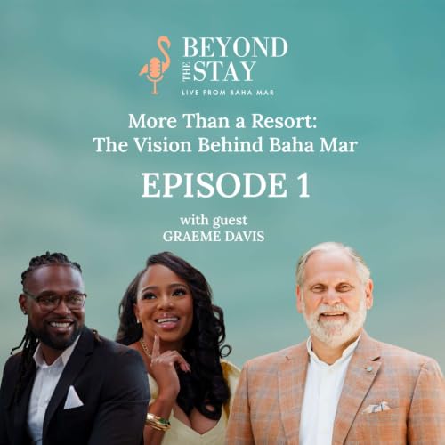 More Than a Resort: The Vision Behind Baha Mar