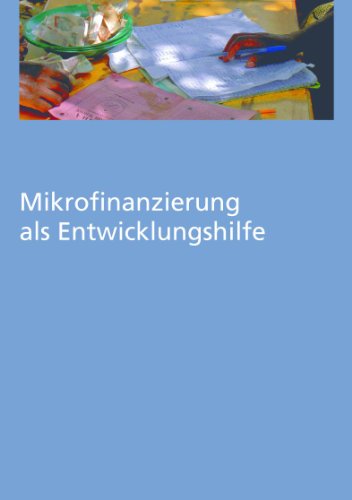 Mikrofinanzierung als Entwicklungshilfe (German