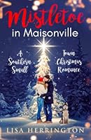 Mistletoe in Maisonville 0999062638 Book Cover