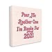 Stupell Industries Retro Pink Pour Me Another One 2021 Funny Phrase, Designed by Daphne Polselli Canvas Wall Art, 24 x 24