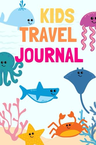 Kids Travel Journal: Adventure Awaits: Capture Today's Fun, Weather, Pics, and More! Your Complete Guide to Unforgettable Holidays and Awesome...