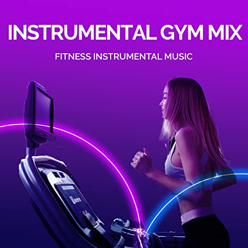 Instrumental Gym Mix by Fitness Instrumental Music on Amazon Music