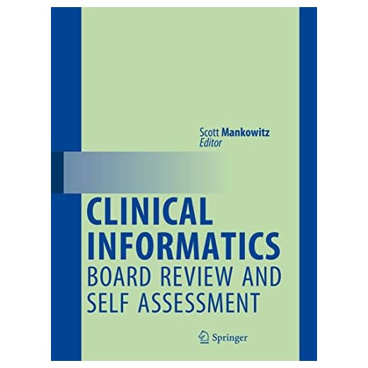 Clinical Informatics Board Review and Self Assessment