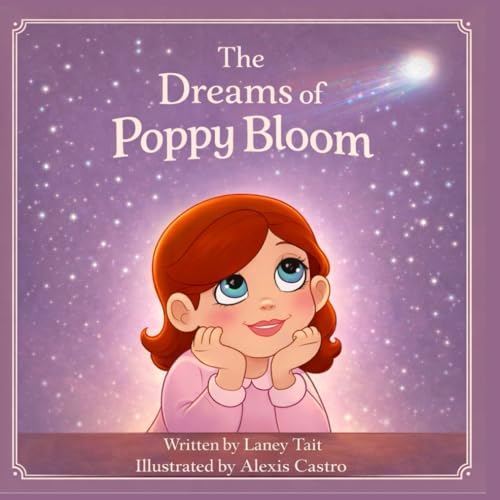 The Dreams of Poppy Bloom: A Story for Little Dreamers Everywhere