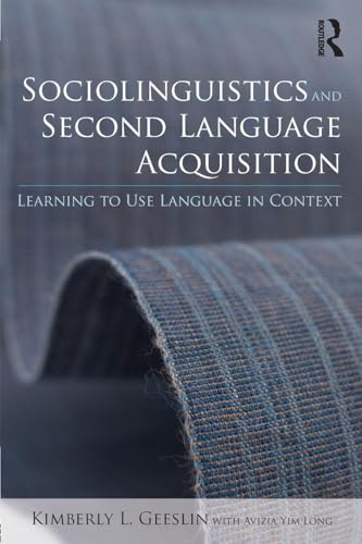 Sociolinguistics and Second Language Acquisition: Learning to Use Language in Context (Second Language Acquisition Research Series)