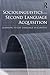 Sociolinguistics and Second Language Acquisition: Learning to Use Language in Context (Second Language Acquisition Research Series)
