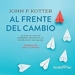 Al frente del cambio Audiolibro Por John P. Kotter arte de portada