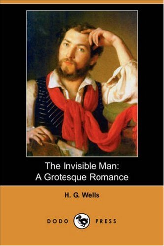 The Invisible Man: A Grotesque Romance