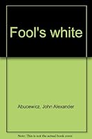Fool's white 0933402279 Book Cover