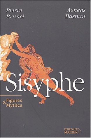 Sisyphe : Figures & Mythes: Figures & Mythes