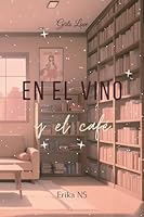 En el vino y el café (Spanish Edition) B0D79X38XQ Book Cover