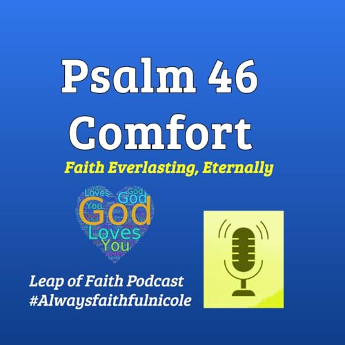 Episode 90: Psalm 46: Comfort 🙏