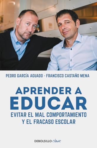 Aprender a educar: Evitar el mal comportamiento y el fracaso escolar (Clave)