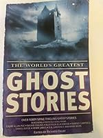 The World's Greatest Ghost Stories 0760769893 Book Cover