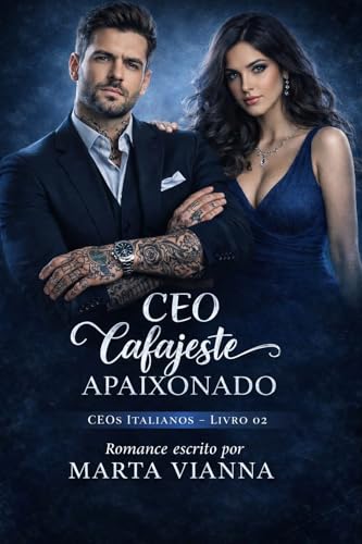 CEO Cafajeste Apaixonado: Livro 2. Série CEOS ITALIANOS