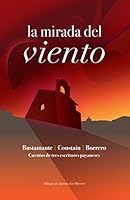 la mirada del viento: Cuentos de tres escritores payaneses 1549657747 Book Cover