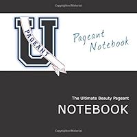 The Ultimate Beauty Pageant Notebook 1442116412 Book Cover