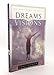 Dreams and Visions: Understanding Your Dreams and How God Can Use Them To Speak To You Today