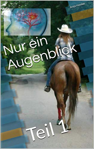 Nur ein Augenblick: Teil 1
