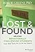 Lost and Found: Helping Behaviorally Challenging Students (and, While You're At It, All the Others) (J-B Ed: Reach and Teach)
