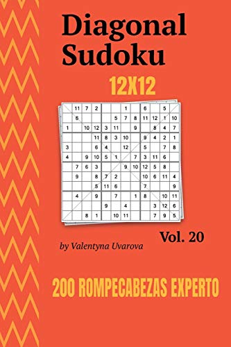 Diagonal Sudoku: 200 Rompecabezas Experto 12x12 vol. 20 (Spanish Edition)