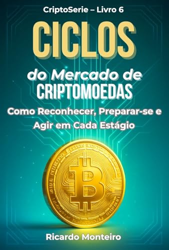 Ciclos do Mercado de Criptomoedas Explicados: Como Reconhecer, Pr...