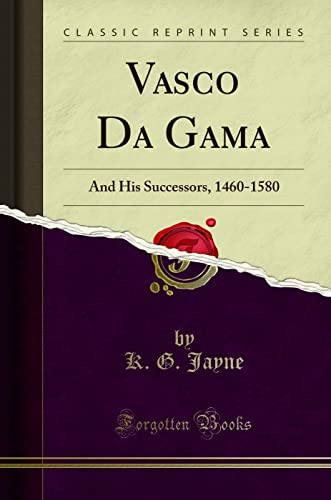 Preisvergleich Produktbild Vasco Da Gama: And His Successors, 1460-1580 (Classic Reprint)