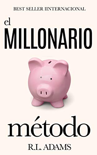 El Millonario Método - Cómo Salir de las Deudas y Ganar Libertad Financiera al Entender la Psic...