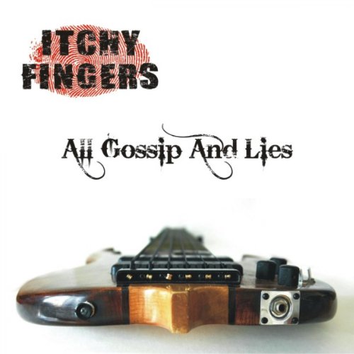 Play All Gossip And Lies by Itchy Fingers on Amazon Music
