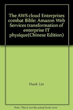 Paperback The AWS cloud Enterprises combat Bible: Amazon Web Services transformation of enterprise IT physique(Chinese Edition) [Unknown] Book