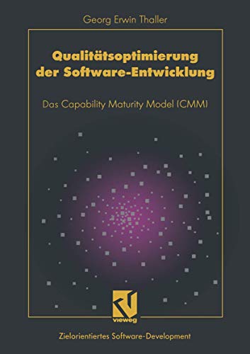 Qualitätsoptimierung der Software-Entwicklung: Das Capability Maturity Model (CMM) (German Edition)