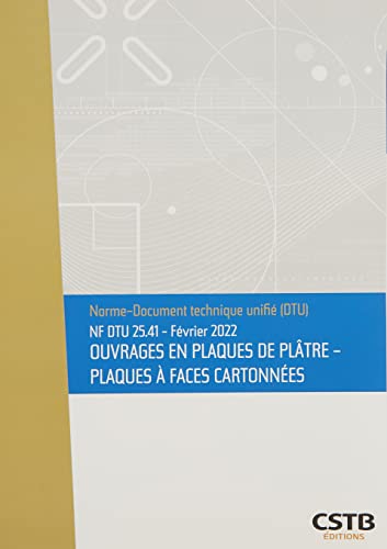 livre NF DTU 25.41 Ouvrages en plaques de plâtre - Plaques à faces cartonnées: Février 2022