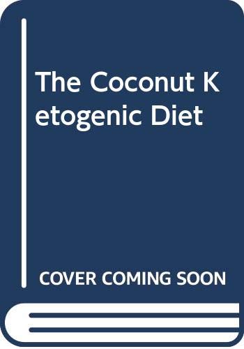 The Coconut Ketogenic Diet