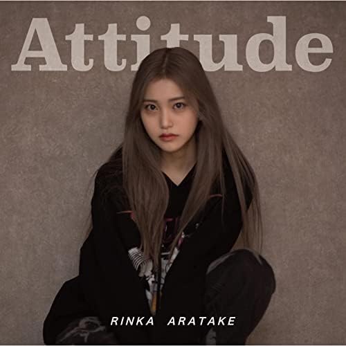 邦楽 Attitude Amazon.co.jp: Attitude : Aratake Rinka: デジタルミュージック