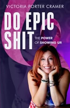 Paperback Do Epic Shit: The Power of Showing Up (Live Loudly Series) Book