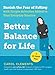 Better Balance for Life: Banish the Fear of Falling with Simple Activities Added to Your Everyday Routine