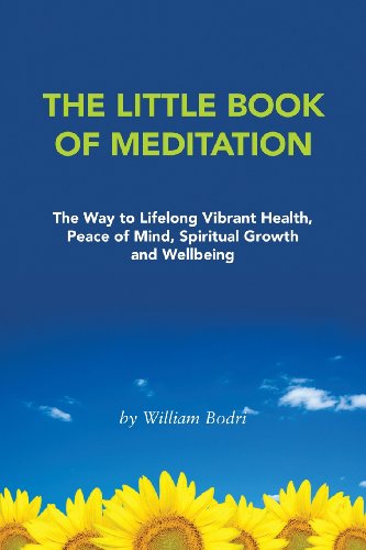 The Little Book of Meditation: The Way to Lifelong Vibrant Health, Peace of Mind, Spiritual Growth and Wellbeing Paperback – December 22, 2011
